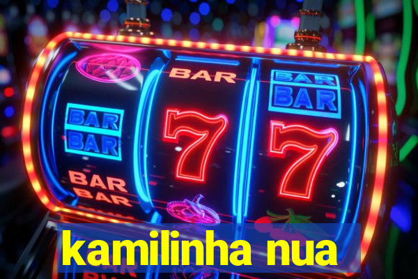 kamilinha nua